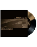 DILLINGER ESCAPE PLAN – UNDER THE RUNNING BOARD (BLACK & GOLD SPLIT VINYL) (RSD BLACK FRIDAY 2025) - 7" •