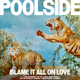 POOLSIDE – BLAME IT ALL ON LOVE (DARK GREEN VINYL) - LP •
