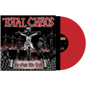 TOTAL CHAOS – IN GOD WE KILL (RED VINYL) - LP •