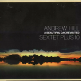 HILL,ANDREW – BEAUTIFUL DAY REVISITED - LP •