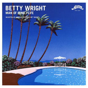 WRIGHT,BETTY – MAN OF MINE / LIFE (SELECTED BY HIROSHI ''PENGUIN JOE'' NAGAI) (RSD JAPAN) - 7" •