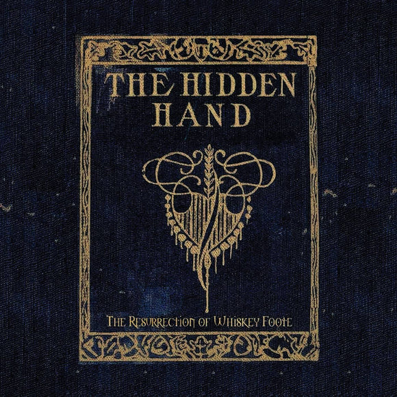 HIDDEN HAND – RESURRECTION OF WHISKEY FOOTE - LP •