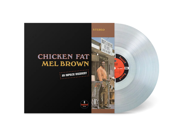 BROWN,MEL – CHICKEN FAT (CLEAR VINYL) - LP •