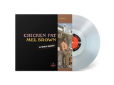 BROWN,MEL – CHICKEN FAT (CLEAR VINYL) - LP •