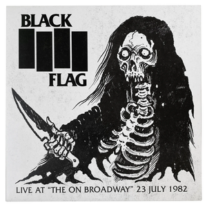 BLACK FLAG – LIVE AT THE ON BROADWAY 7/23/82 - LP •