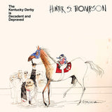 THOMPSON,HUNTER S. – KENTUCKY DERBY IS DECADENT & DEPRAVED (CLEAR VINYL) - LP •