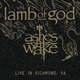 LAMB OF GOD – ASHES OF THE WAKE - LIVE IN RICHMOND (RSD BLACK FRIDAY 2024) - LP •