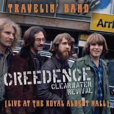 CREEDENCE CLEARWATER REVIVAL – TRAVELIN BAND (LIVE AT ROYAL ALBERT HALL) - 7" •