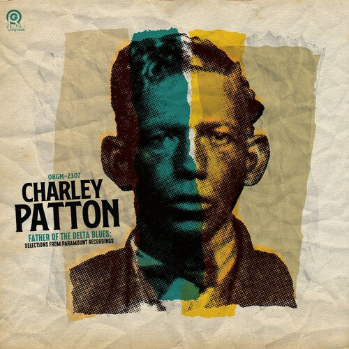 PATTON,CHARLEY – FATHER OF THE DELTA BLUES: SELECTIONS FROM PARAMOUNT RECORDINGS - LP •