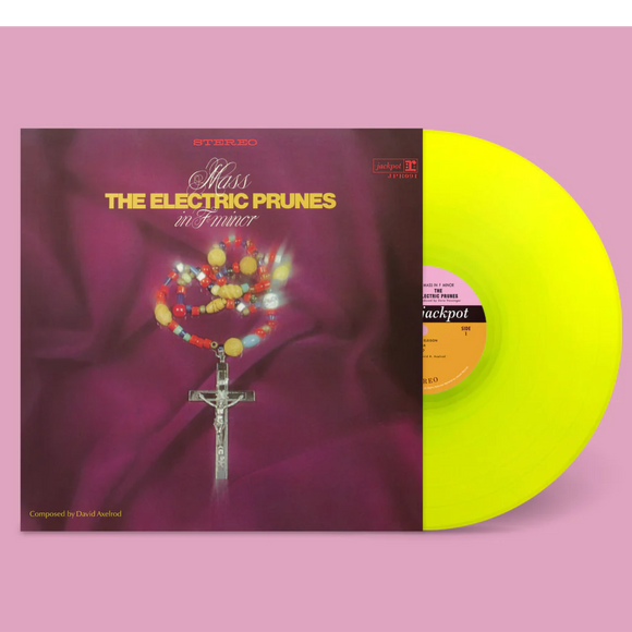 ELECTRIC PRUNES – MASS IN F MINOR (HIGHLIGHTER YELLOW VINYL) - LP •