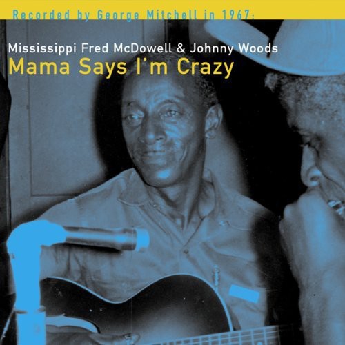 FRED MCDOWELL – MAMA SAYS I'M CRAZY - LP •