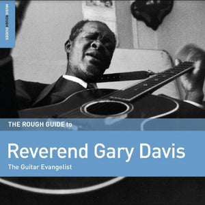 DAVIS,REVEREND GARY – ROUGH GUIDE TO REVEREND GARY DAVIS: THE GUITAR EVANGELIST - LP •