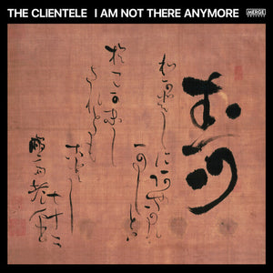 CLIENTELE – I AM NOT THERE ANYMORE - CD •