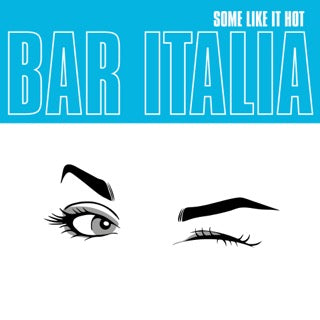 BAR ITALIA – SOME LIKE IT HOT - CD •
