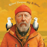THOMPSON,RICHARD – SHIP TO SHORE (YELLOW VINYL - SIGNED) - LP •