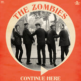 ZOMBIES – CONTINUE HERE (MONO REMASTER) - CD •