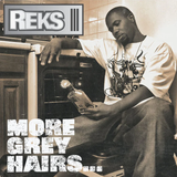 REKS – MORE GREY HAIRS - LP •