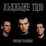 ALKALINE TRIO – FROM HERE TO INFIRMARY (RED W/ BLACK SPLATTER) - LP •