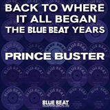 PRINCE BUSTER – BACK TO WHERE IT ALL BEGAN - THE BLUEBEAT YEARS (RSD24) - LP •