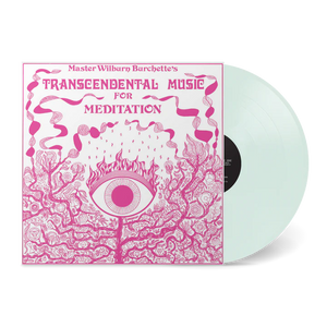 BURCHETTE,MASTER WILBURN – TRANSCENDENTAL MUSIC FOR MEDITATION (MILKY CLEAR VINYL) - LP •