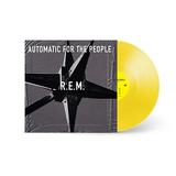 R.E.M. – AUTOMATIC FOR (YELLOW VINYL INDIE EXCLUSIVE) (25TH ANNIVERARY) - LP •