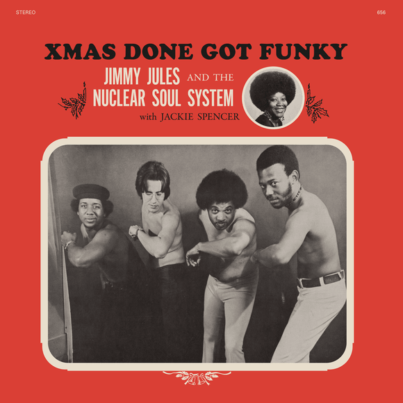 JULES,JIMMY & THE NUCLEAR SOUL – XMAS DONE GOT FUNKY (CLEAR VINYL) - LP •