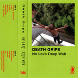 DEATH GRIPS – NO LOVE DEEP WEB - TAPE •