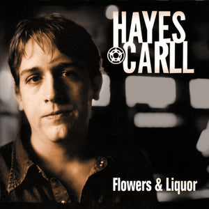 CARLL,HAYES – FLOWERS AND LIQUOR - LP •