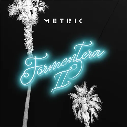 METRIC – FORMENTERA II (INDIE EXCLUSIVE LOW PRICED CD) - CD •