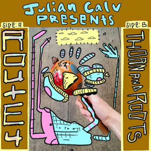 CALV,JULIAN – ROUTE 4 / THORN AND ROOTS - 7" •