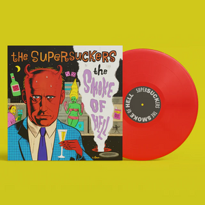 SUPERSUCKERS – SMOKE OF HELL (RED VINYL) - LP •