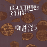 WHITEFILED BROTHERS – IN THE RAW - LP •