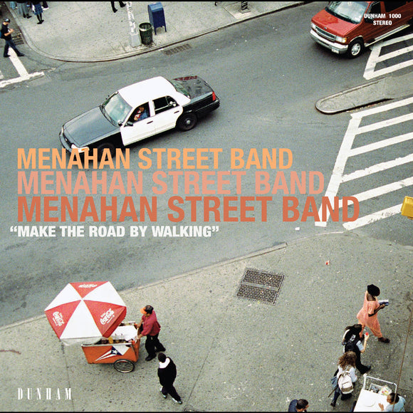 MENAHAN STREET BAND – MAKE THE ROAD BY WALKING - LP •