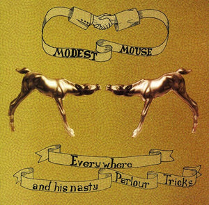 MODEST MOUSE – EVERYWHERE & HIS NASTY PARLOUR TRICKS - CD •