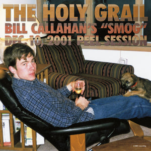 CALLAHAN,BILL – HOLY GRAIL: BILL CALLAHAN'S SMOG DEC 10, 2001 PEEL SESSION - LP •