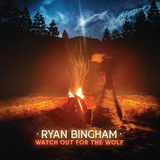 BINGHAM,RYAN – WATCH OUT FOR THE WOLF (ORANGE INDIE EXCLUSIVE) - LP •