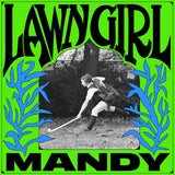 MANDY – LAWN GIRL (NEON GREEN / NEON YELLOW / ORANGE) - LP •