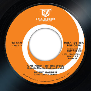 HARDEN,BOBBY & THE SOULFUL SAI – ONE NIGHT OF THE WEEK B/W RAISE YOUR MIND - 7" •