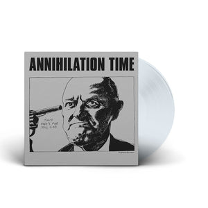 ANNIHILATION TIME – ANNIHILATION TIME (CLEAR VINYL) - LP •