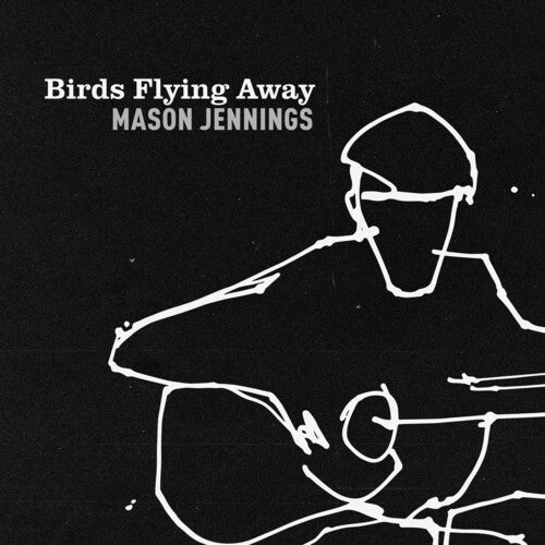 JENNINGS,MASON – BIRDS FLYING AWAY - LP •