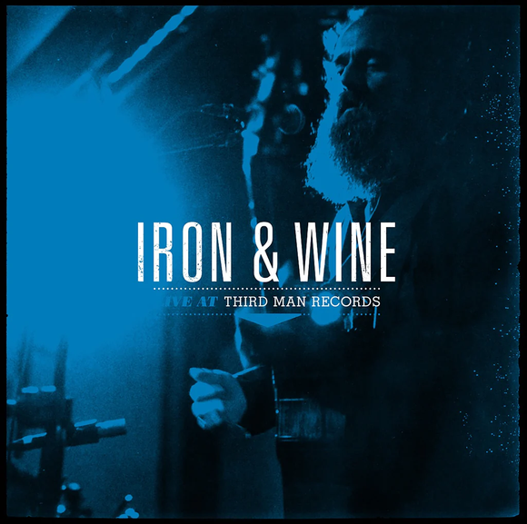 IRON & WINE – LIVE AT THIRD MAN RECORDS 08-31-2017 - LP •
