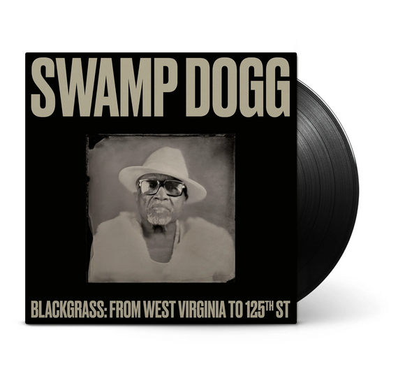 SWAMP DOGG – BLACKGRASS: FROM WEST VIRGINIA TO 125TH ST - LP •