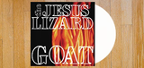 JESUS LIZARD – GOAT (WHITE 180 GRAM REMASTER) - LP •
