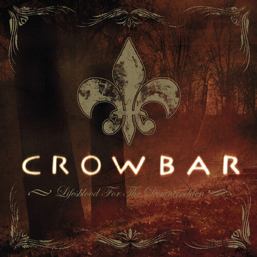 CROWBAR – LIFESBLOOD FOR THE DOWNTRODDEN - LP •