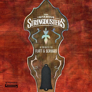 INFAMOUS STRINGDUSTERS – TRIBUTE TO FLATT & SCRUGGS - LP •