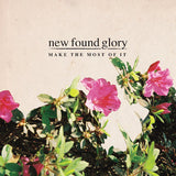 NEW FOUND GLORY – MAKE THE MOST OF IT (NATURAL CLEAR) - LP •