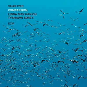 IYER,VIJAY / LINDA MAY HAN OH – COMPASSION - LP •