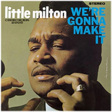 LITTLE MILTON – WE'RE GONNA MAKE IT (CHESS ACOUSTIC SOUNDS SERIES) - LP •