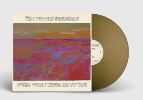 CACTUS BLOSSOMS – EVERY TIME I THINK ABOUT YOU (BRONZE VINYL) - LP •