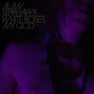 SPARHAWK,ALAN – WHITE ROSES MY GOD - CD •